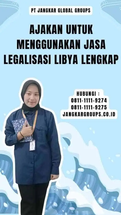 Ajakan untuk Menggunakan Jasa Legalisasi Libya Lengkap