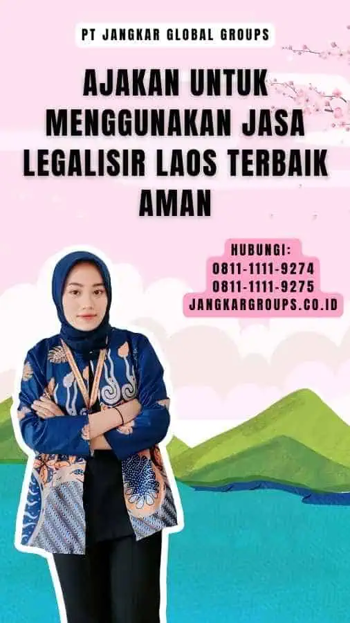 Ajakan untuk Menggunakan Jasa Legalisir Laos Terbaik Aman