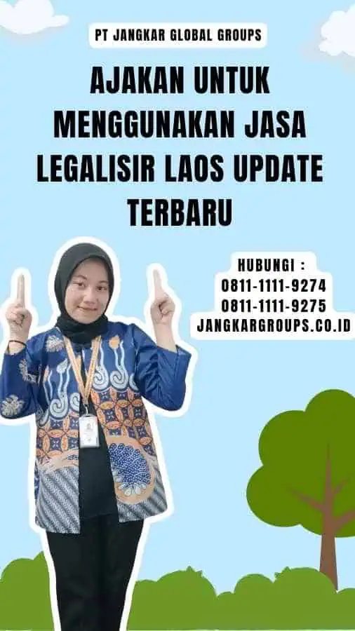 Ajakan untuk Menggunakan Jasa Legalisir Laos Update Terbaru