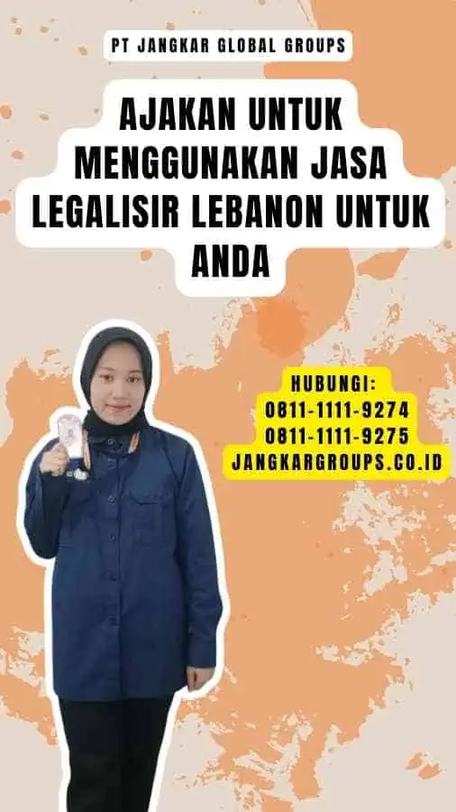 Ajakan untuk Menggunakan Jasa Legalisir Lebanon Untuk Anda