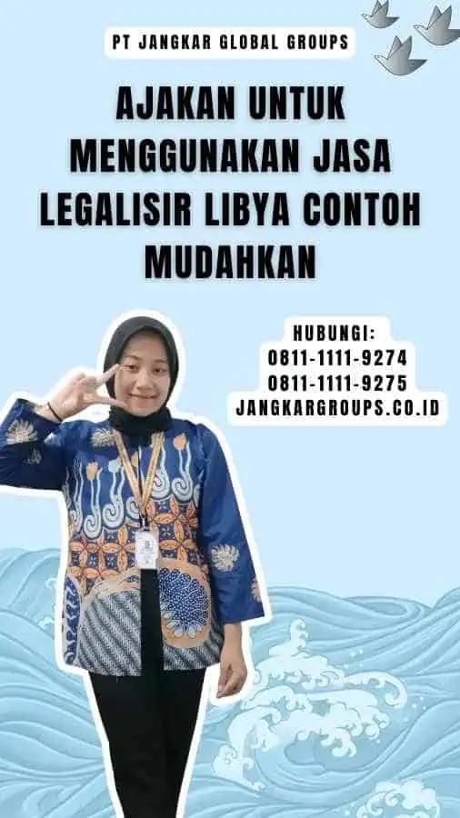 Ajakan untuk Menggunakan Jasa Legalisir Libya Contoh Mudahkan