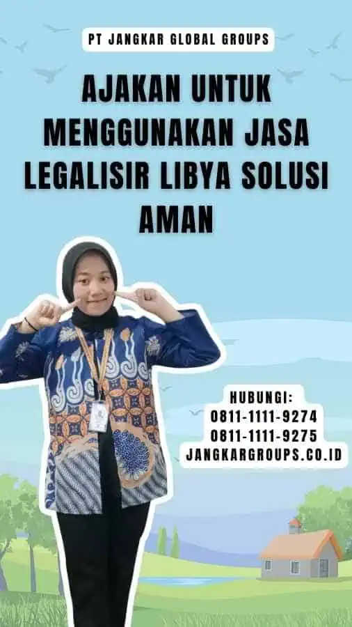 Ajakan untuk Menggunakan Jasa Legalisir Libya Solusi Aman