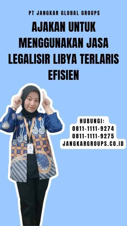 Ajakan untuk Menggunakan Jasa Legalisir Libya Terlaris Efisien