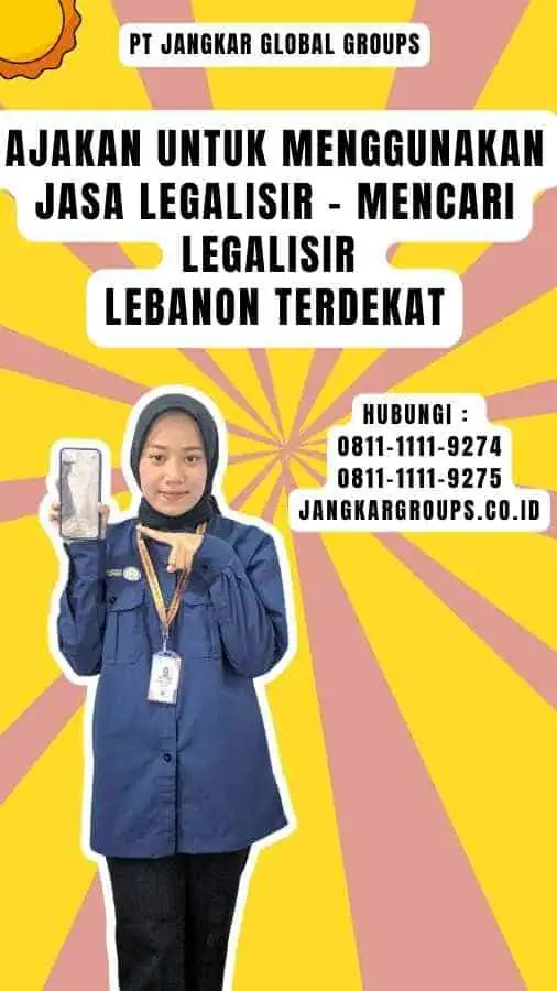 Ajakan untuk Menggunakan Jasa Legalisir - Mencari Legalisir Lebanon Terdekat