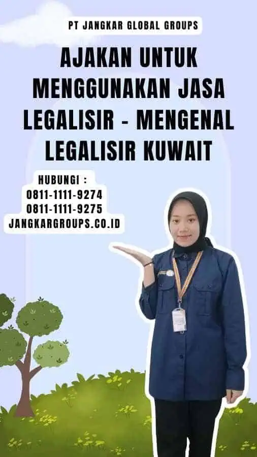 Ajakan untuk Menggunakan Jasa Legalisir - Mengenal Legalisir Kuwait