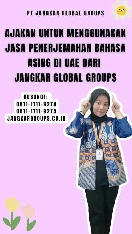 Ajakan untuk Menggunakan Jasa Penerjemahan Bahasa Asing di UAE dari Jangkar Global Groups