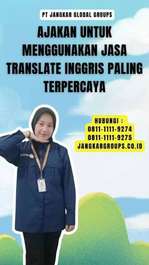 Ajakan untuk Menggunakan Jasa Translate Inggris Paling Terpercaya