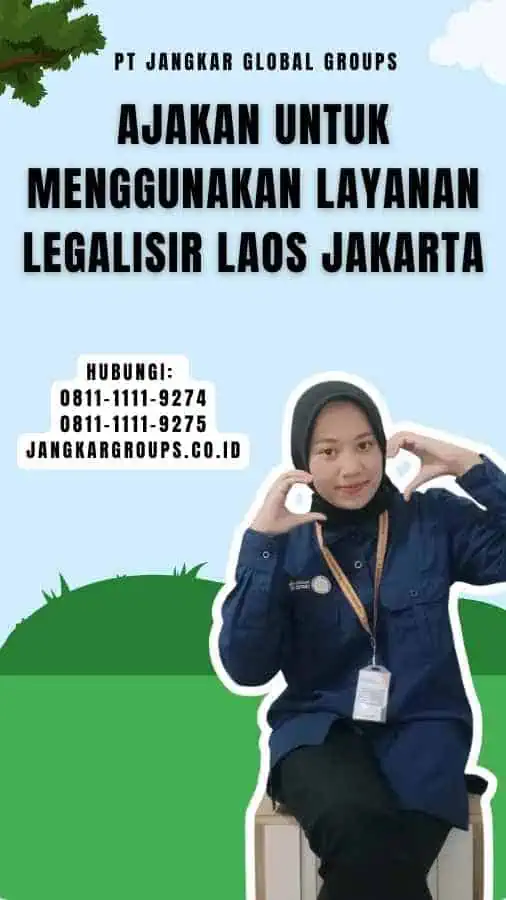 Ajakan untuk Menggunakan Layanan Legalisir Laos Jakarta