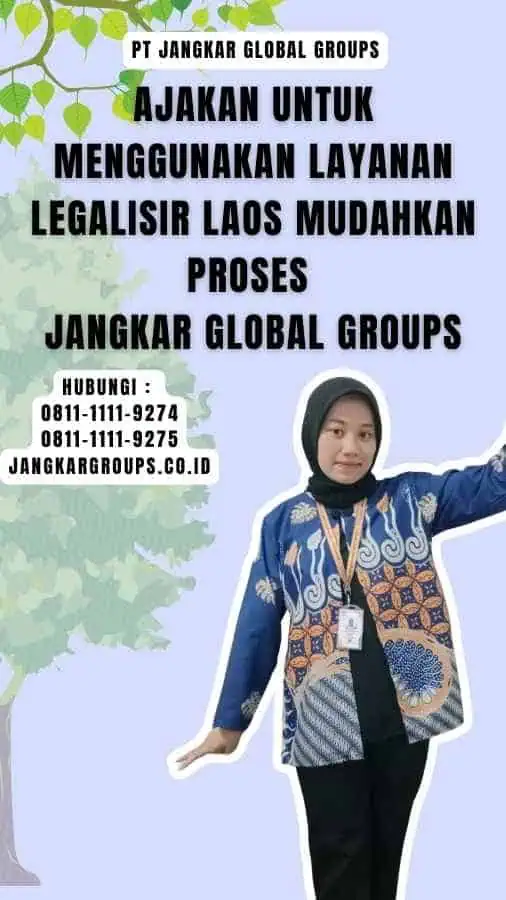 Ajakan untuk Menggunakan Layanan Legalisir Laos Mudahkan Proses Jangkar Global Groups