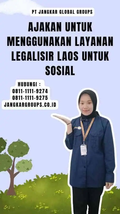 Ajakan untuk Menggunakan Layanan Legalisir Laos untuk Sosial