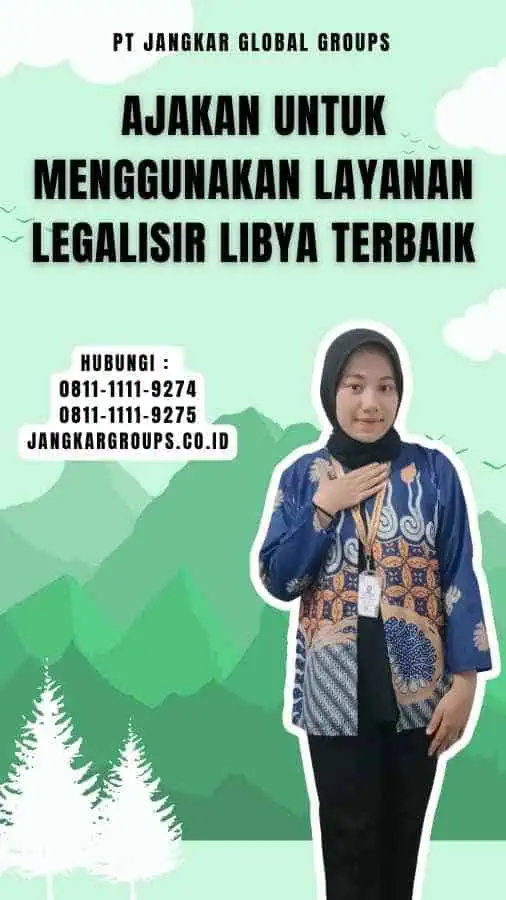 Ajakan untuk Menggunakan Layanan Legalisir Libya Terbaik