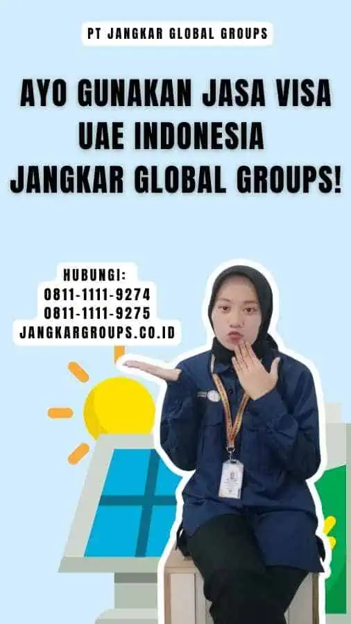 Ayo Gunakan Jasa Visa UAE Indonesia Jangkar Global Groups!