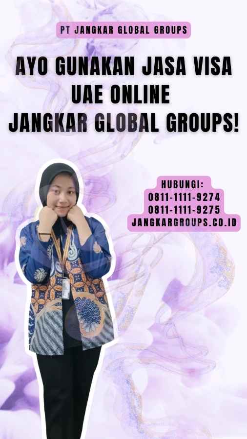 Ayo Gunakan Jasa Visa UAE Online Jangkar Global Groups!