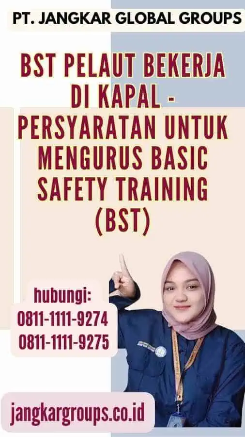 BST Pelaut Bekerja di Kapal - Persyaratan untuk Mengurus Basic Safety Training (BST)