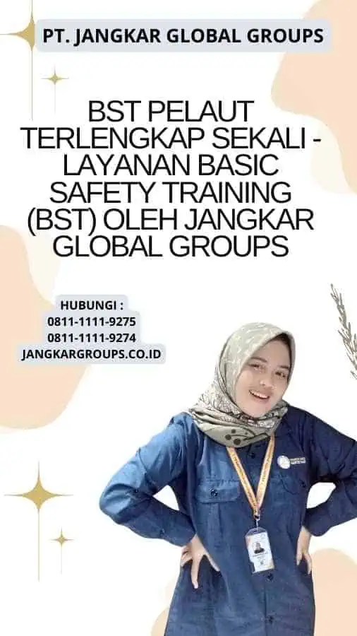 BST Pelaut Terlengkap Sekali - Layanan Basic Safety Training (BST) oleh Jangkar Global Groups