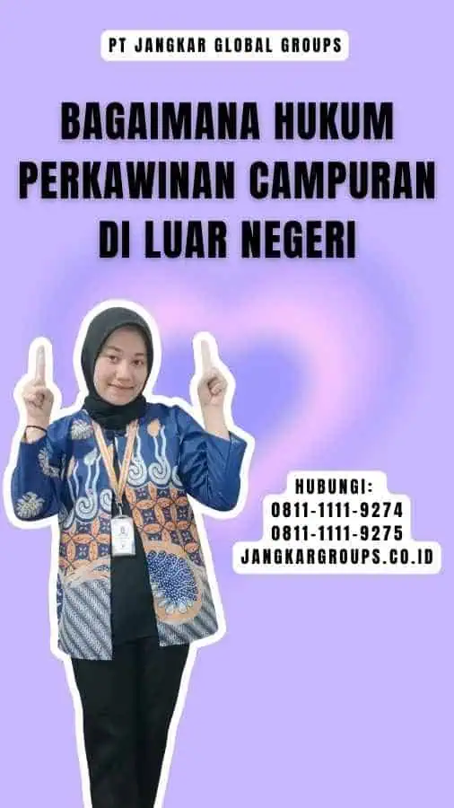 Bagaimana Hukum Perkawinan Campuran di Luar Negeri