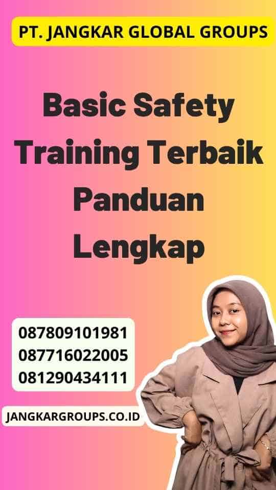 Basic Safety Training Terbaik Panduan Lengkap