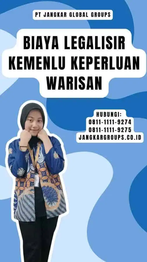 Biaya Legalisir Kemenlu Keperluan Warisan