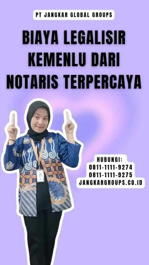 Biaya Legalisir Kemenlu dari Notaris Terpercaya