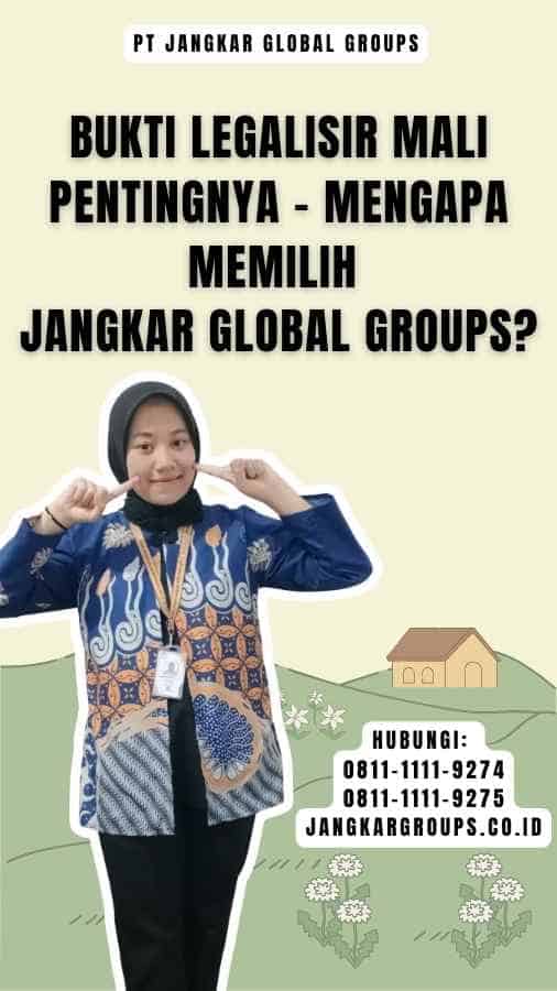 Bukti Legalisir Mali Pentingnya - Mengapa Memilih Jangkar Global Groups