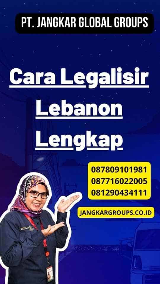 Cara Legalisir Lebanon Lengkap