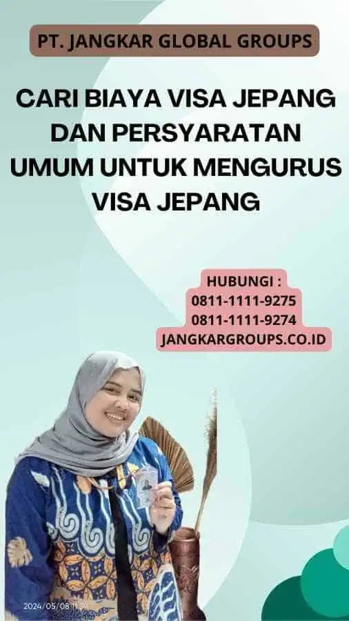 Cari Biaya Visa Jepang Dan Persyaratan Umum untuk Mengurus Visa Jepang