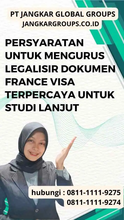 Persyaratan untuk Mengurus Legalisir Dokumen France Visa Terpercaya untuk Studi Lanjut Studi Lanjut