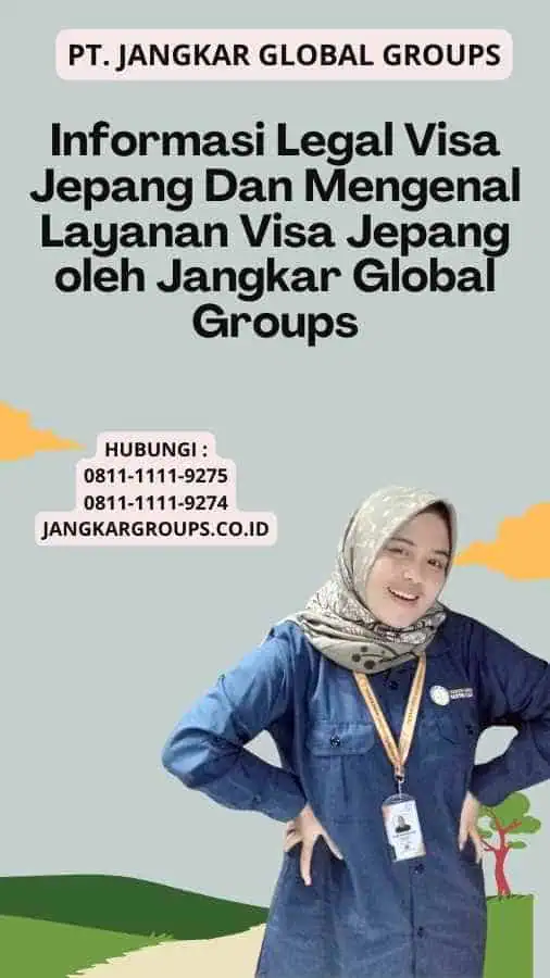 Informasi Legal Visa Jepang Dan Mengenal Layanan Visa Jepang oleh Jangkar Global Groups