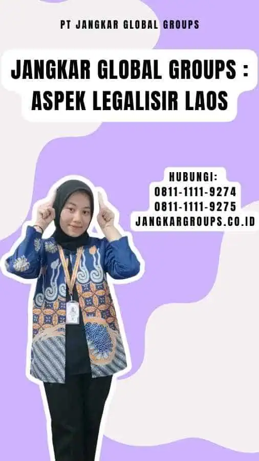 Jangkar Global Groups Aspek Legalisir Laos