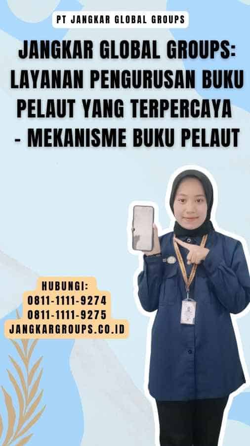 Jangkar Global Groups Layanan Pengurusan Buku Pelaut yang Terpercaya - Mekanisme Buku Pelaut