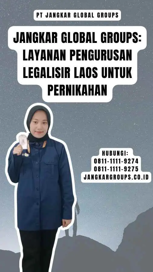 Jangkar Global Groups Layanan Pengurusan Legalisir Laos untuk Pernikahan