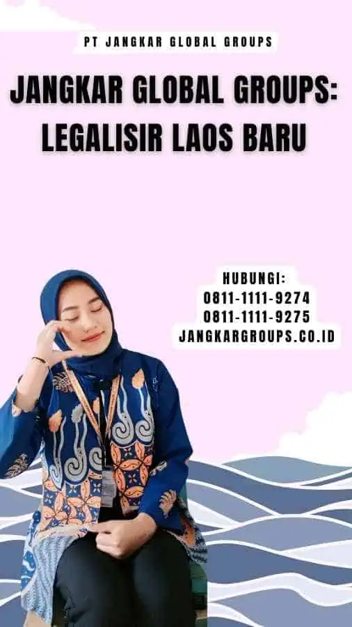 Jangkar Global Groups Legalisir Laos Baru