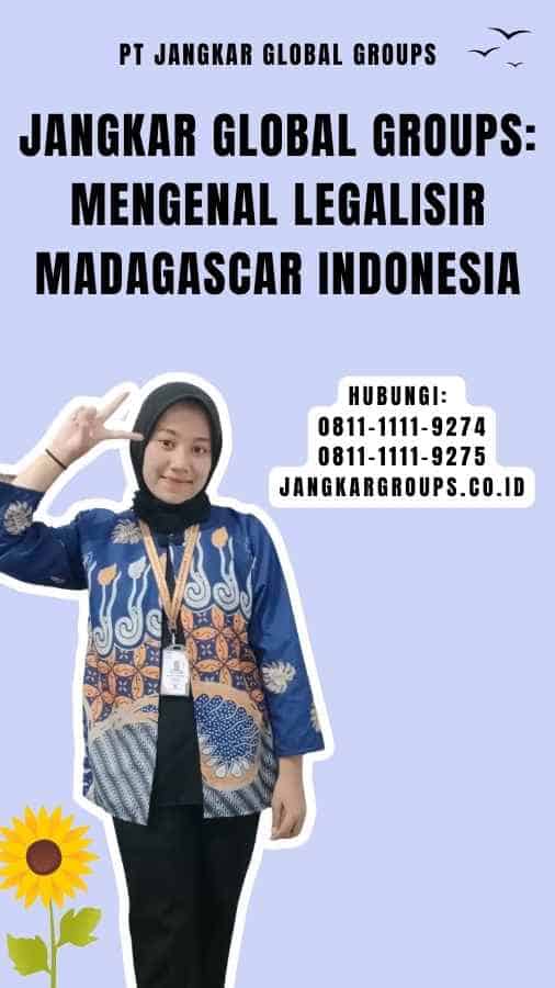 Jangkar Global Groups Mengenal Legalisir Madagascar Indonesia