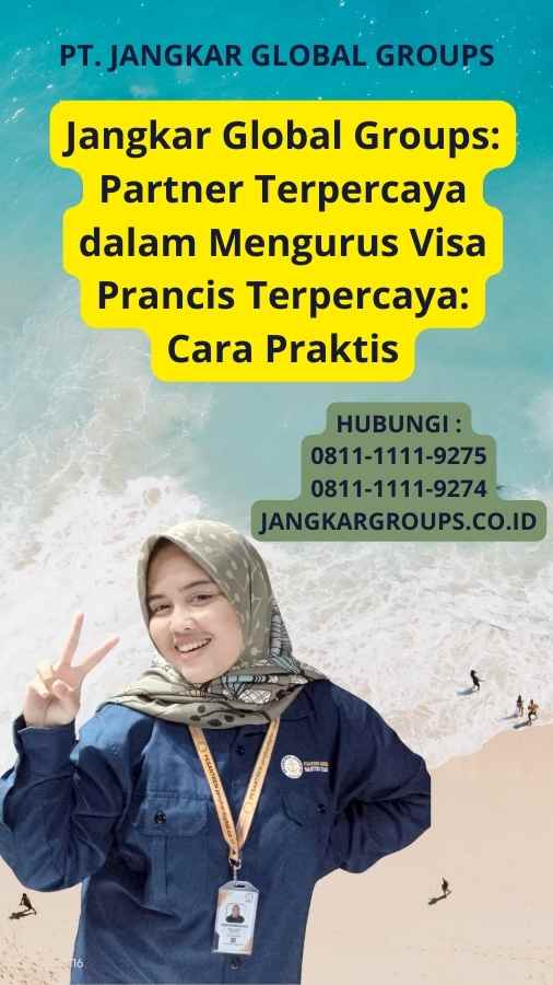 Jangkar Global Groups: Partner Terpercaya dalam Mengurus Visa Prancis Terpercaya: Cara Praktis