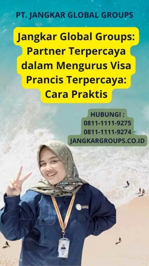 Jangkar Global Groups: Partner Terpercaya dalam Mengurus Visa Prancis Terpercaya: Cara Praktis