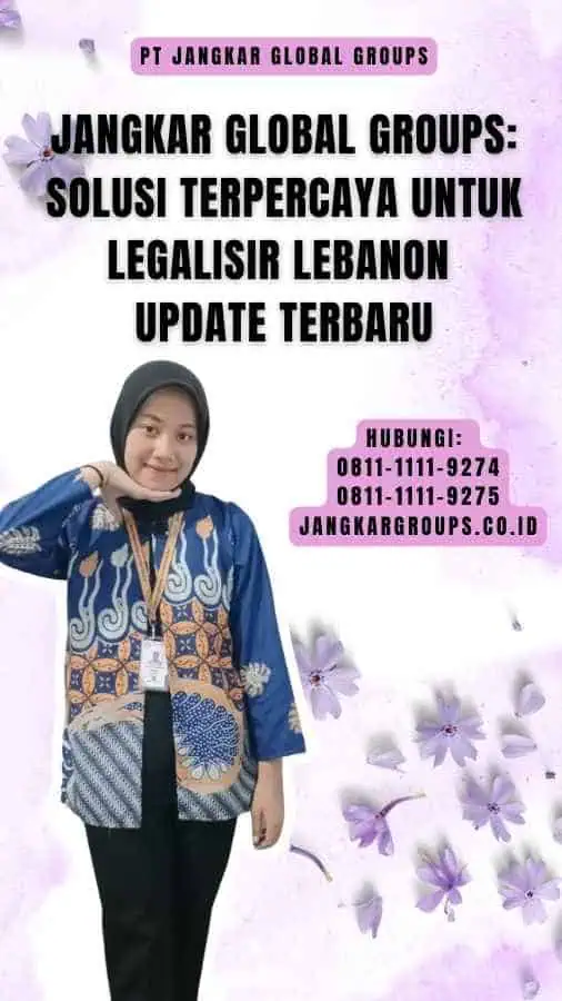 Jangkar Global Groups Solusi Terpercaya untuk Legalisir Lebanon Update Terbaru