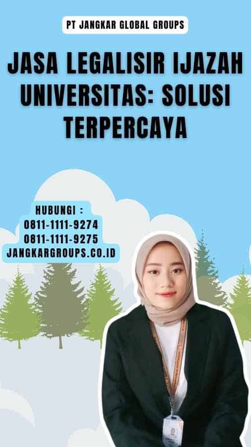 Jasa Legalisir Ijazah Universitas Solusi Terpercaya