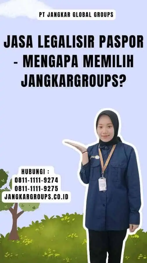 Jasa Legalisir Paspor - Mengapa Memilih Jangkargroups