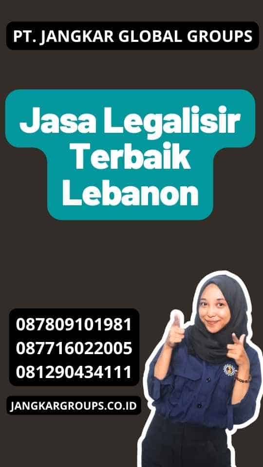 Jasa Legalisir Terbaik Lebanon