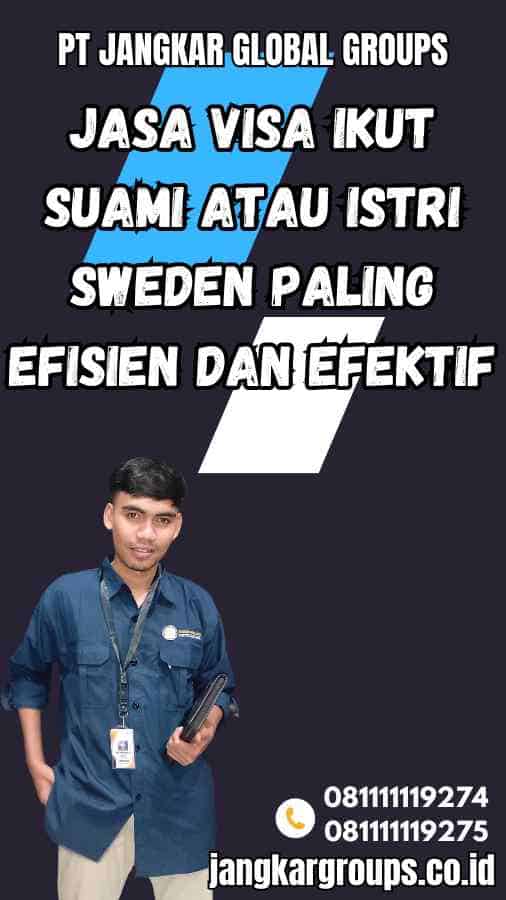 Jasa Visa Ikut Suami Atau Istri Sweden Paling Efisien dan Efektif