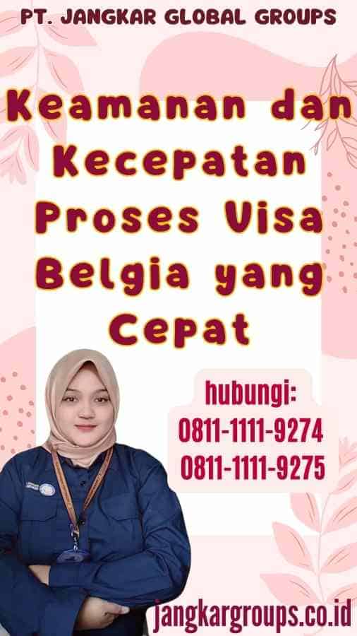 Keamanan dan Kecepatan Proses Visa Belgia yang Cepat