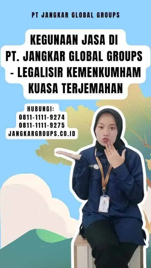 Kegunaan Jasa di PT. Jangkar Global Groups - Legalisir Kemenkumham Kuasa Terjemahan