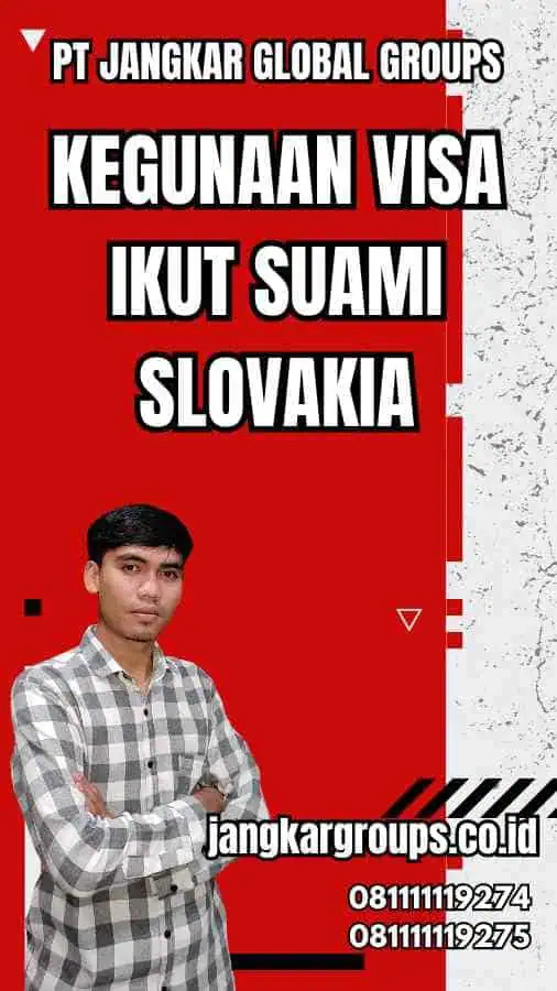 Kegunaan Visa Ikut Suami Slovakia