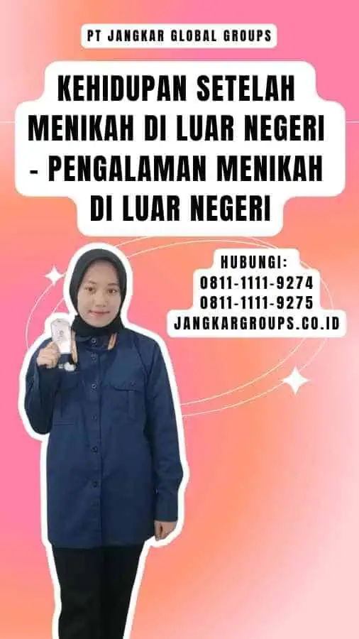 Kehidupan Setelah Menikah di Luar Negeri - Pengalaman Menikah di Luar Negeri