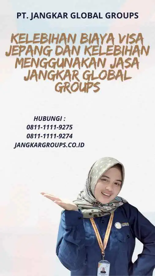 Kelebihan Biaya Visa Jepang Dan Kelebihan Menggunakan Jasa Jangkar Global Groups