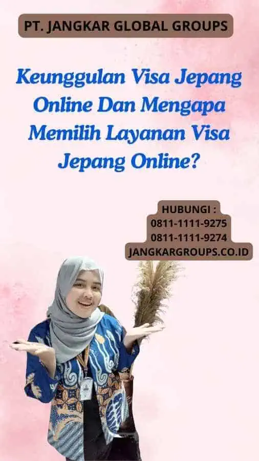 Keunggulan Visa Jepang Online Dan Mengapa Memilih Layanan Visa Jepang Online?