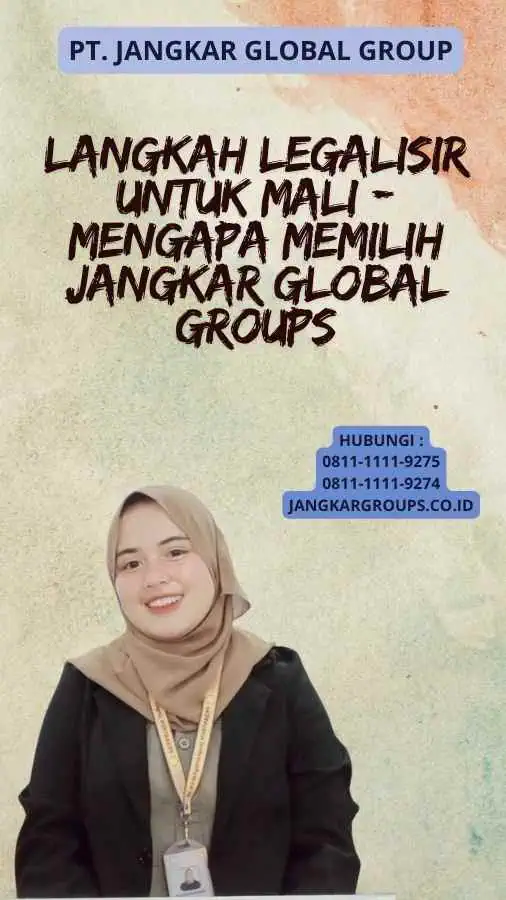 Langkah Legalisir Untuk Mali - Mengapa Memilih Jangkar Global Groups