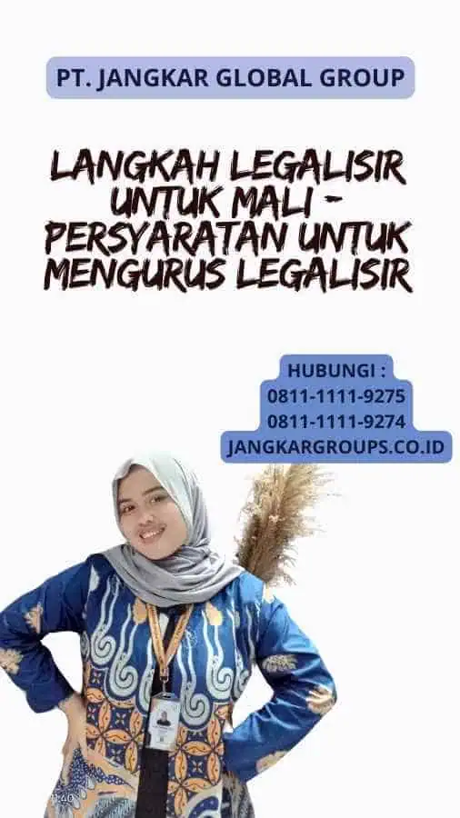 Langkah Legalisir Untuk Mali - Persyaratan untuk Mengurus Legalisir