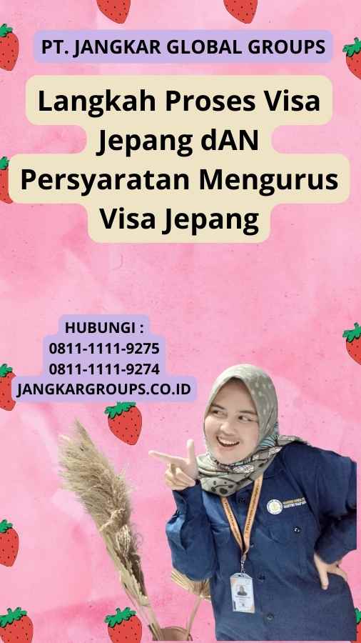 Langkah Proses Visa Jepang dAN Persyaratan Mengurus Visa Jepang