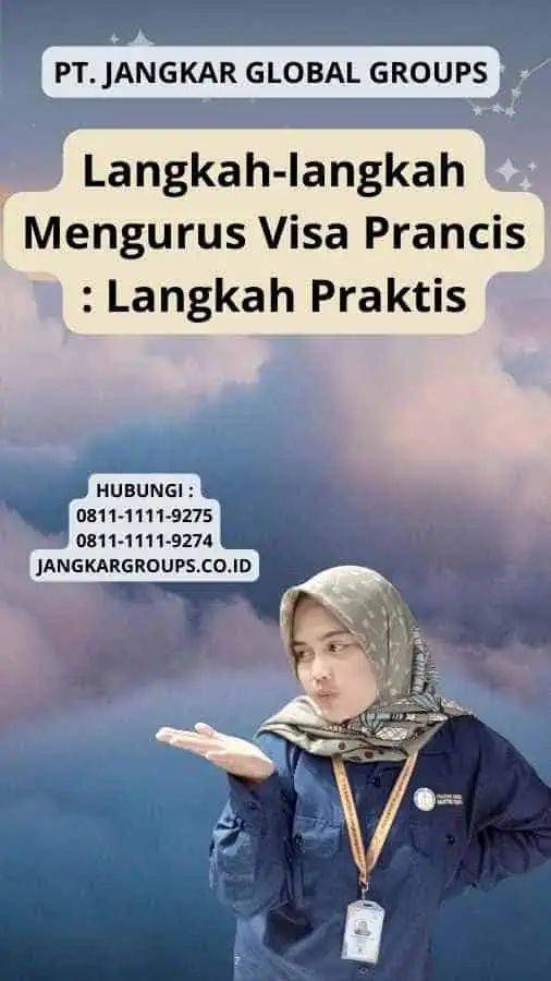 Langkah-langkah Mengurus Visa Prancis : Langkah Praktis